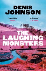 The Laughing Monsters - Denis Johnson - 9781473520363