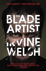 The Blade Artist - Irvine Welsh - 9781473520967
