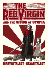 The Red Virgin and the Vision of Utopia - Bryan Talbot ; Mary Talbot - 9781473522022
