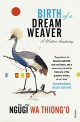 Birth of a Dream Weaver - Ngugi wa Thiong'o - 9781473522367