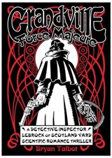 Grandville Force Majeure - Bryan Talbot - 9781473523531