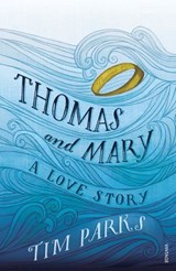Thomas and Mary - Tim Parks - 9781473523555