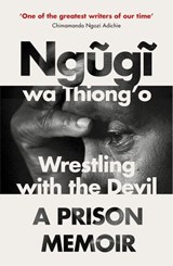 Wrestling with the Devil - Ngugi wa Thiong'o - 9781473523753