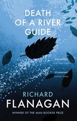 Death of a River Guide - Richard Flanagan - 9781473524262