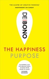 The Happiness Purpose - Edward de Bono - 9781473529977
