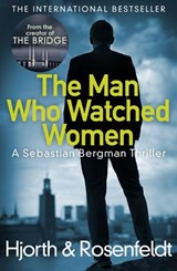 The Man Who Watched Women - Michael Hjorth ; Hans Rosenfeldt - 9781473535350