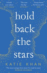 Hold Back the Stars - Katie Khan - 9781473541177