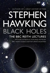Black Holes: The Reith Lectures - Stephen Hawking - 9781473541986
