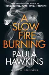 A Slow Fire Burning - Paula Hawkins - 9781473542228