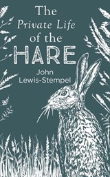 The Private Life of the Hare - John Lewis-Stempel - 9781473542501