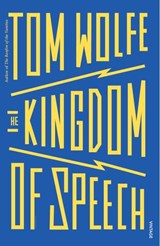 The Kingdom of Speech - Tom Wolfe - 9781473546691