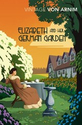 Elizabeth and her German Garden - Elizabeth Von Arnim - 9781473547506