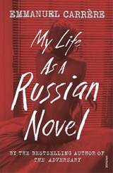 My Life as a Russian Novel - Emmanuel Carrère - 9781473547865