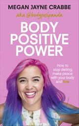 Body Positive Power - Megan Jayne Crabbe - 9781473551312