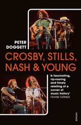 Crosby, Stills, Nash & Young - Peter Doggett - 9781473552258