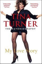 Tina Turner: My Love Story (Official Autobiography) - Tina Turner - 9781473558878