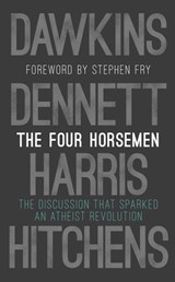 The Four Horsemen - Richard Dawkins ; Sam Harris ; Daniel C. Dennett ; Christopher Hitchens - 9781473559004