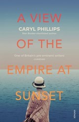 A View of the Empire at Sunset - Caryl Phillips - 9781473559547