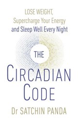 The Circadian Code - Dr Satchin Panda - 9781473560246