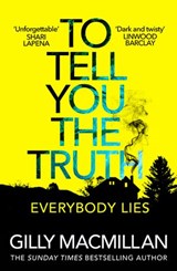 To Tell You the Truth - Gilly Macmillan - 9781473564350