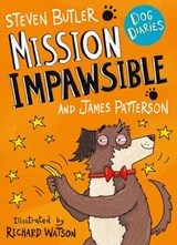 Dog Diaries: Mission Impawsible - James Patterson ; Steven Butler - 9781473566491