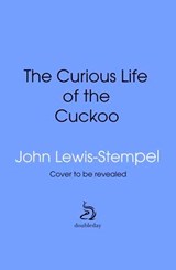 The Curious Life of the Cuckoo - John Lewis-Stempel - 9781473566651