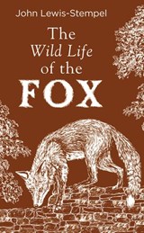 The Wild Life of the Fox - John Lewis-Stempel - 9781473566668
