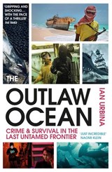 The Outlaw Ocean - Ian Urbina - 9781473568709