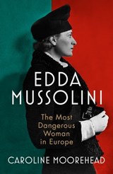 Edda Mussolini - Caroline Moorehead - 9781473572119