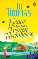 Escape to the French Farmhouse : The #1 Kindle Bestseller - Jo Thomas - 9781473573604