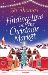 Finding Love at the Christmas Market - Jo Thomas - 9781473573611