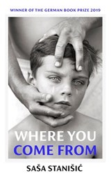 Where You Come From - Sasa Stanisic - 9781473581982
