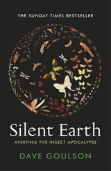 Silent Earth - Dave Goulson - 9781473590502