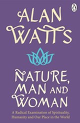 Nature, Man and Woman - Alan W Watts - 9781473590861