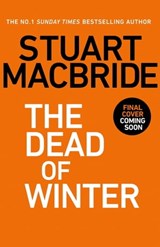 The Dead of Winter - Stuart MacBride - 9781473592544