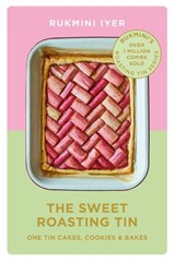The Sweet Roasting Tin - Rukmini Iyer - 9781473595064