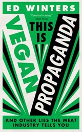 This Is Vegan Propaganda - Ed Winters - 9781473595132