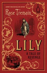 Lily - Rose Tremain - 9781473595170