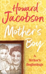 Mother's Boy - Howard Jacobson - 9781473598188