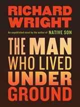 The Man Who Lived Underground - Richard Wright - 9781473598935