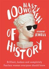 100 Nasty Women of History - Hannah Jewell - 9781473671249