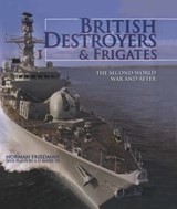 British Destroyers & Frigates - Norman Friedman ; A D Baker - 9781473812796