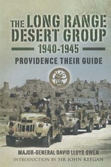 The Long Range Desert Group, 1940–1945 - David Lloyd-Owen - 9781473814974