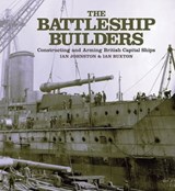 The Battleship Builders - Ian Johnston ; Ian Buxton - 9781473822269