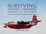 Surviving Trainer & Transport Aircraft of the World - Don Berliner - 9781473822276