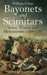Bayonets and Scimitars - William Urban - 9781473829718
