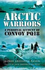 Arctic Warriors - Deltrice Alfred Grossmith ; Julie Grossmith Deltrice - 9781473830059