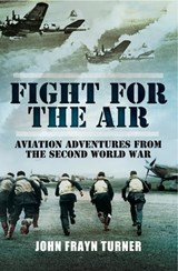 Fight for the Air - John Frayn Turner - 9781473838468
