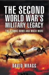 The Second World War's Military Legacy - David Wragg - 9781473838581