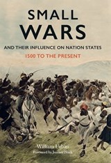 Small Wars and Their Influence on Nation States - William Urban - 9781473844612